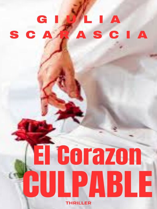 Title details for EL CORAZÓN CULPABLE by GIULIA SCARASCIA - Available